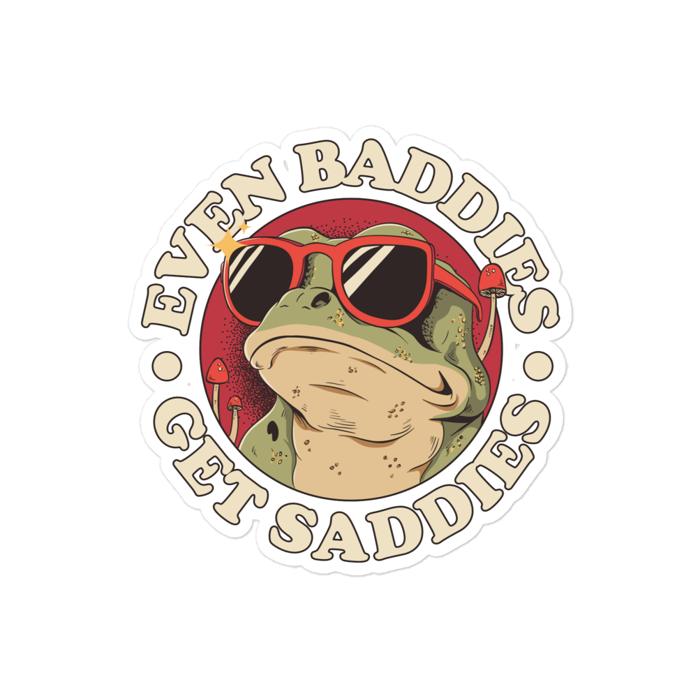 Even Baddies Get Saddies