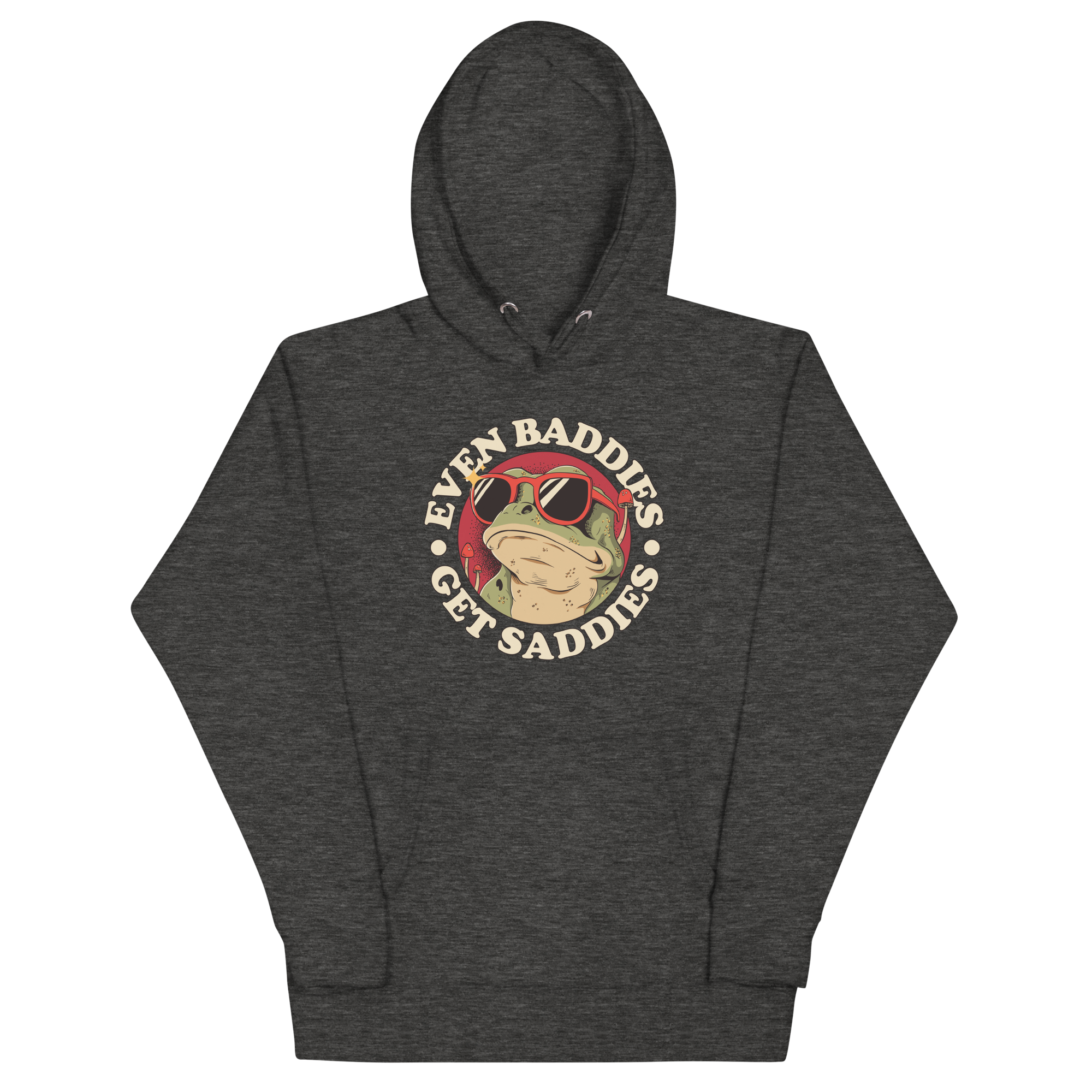 Even Baddies Get Saddies - Hoodie